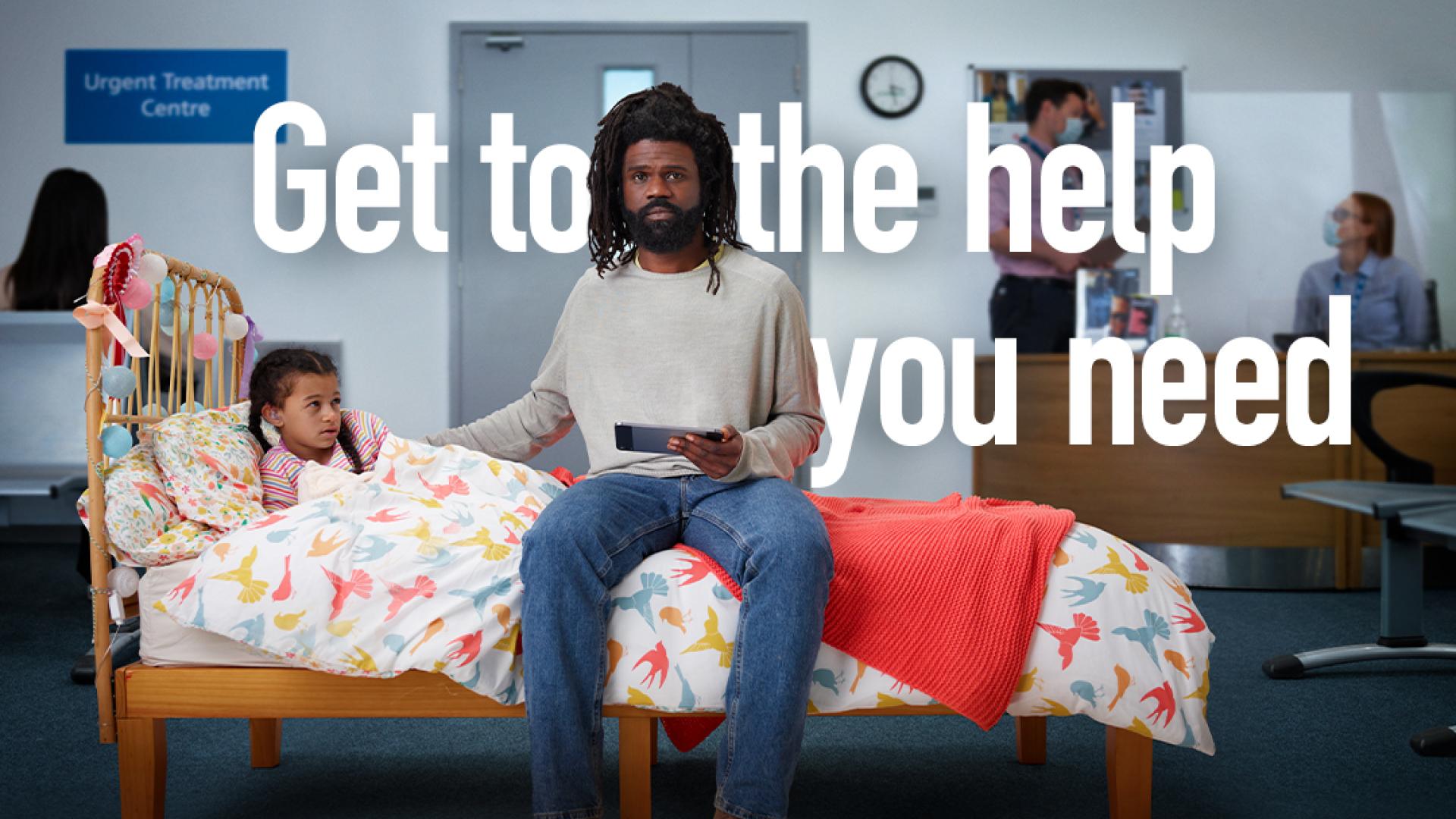 NHS 111 promotion Image of a father and child in a hospital bed, NHS logo and the slogan Get to the help you need, 111